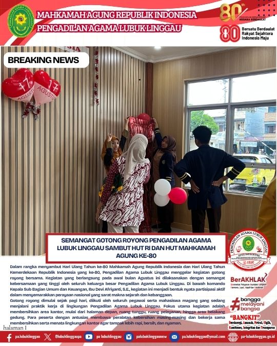 Semangat Gotong Royong Pengadilan Agama Lubuk Linggau Sambut HUT RI dan HUT Mahkamah Agung ke-80 (1).jpg